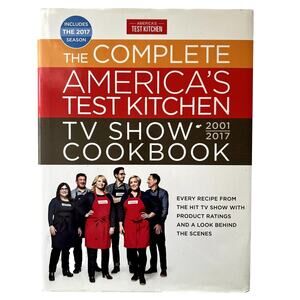 The Complete America's Test Kitchen TV Show Cookbook 2001-2017 : Every Recipe HB